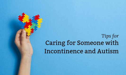 Tips for Caring for Someone with Incontinence and Autism
