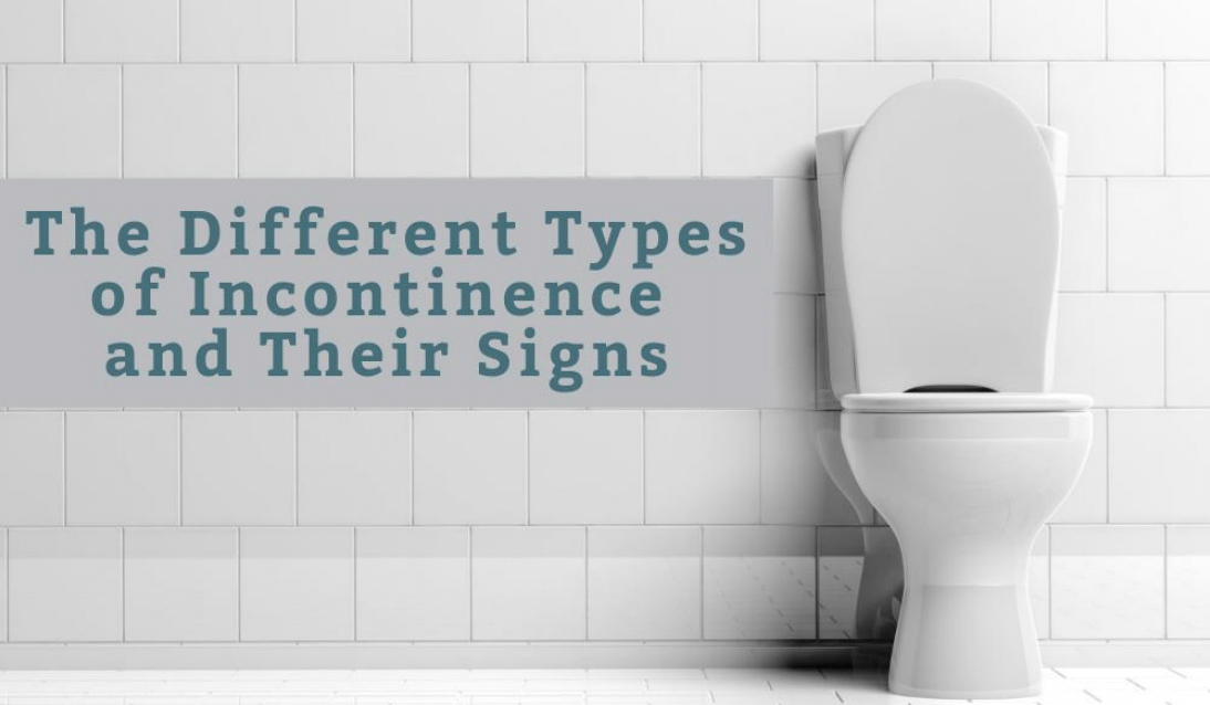 The Different Types of Incontinence and Their Signs