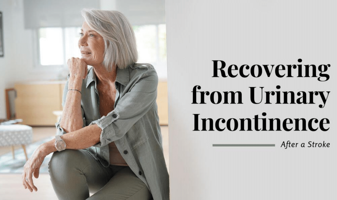 Recovering from Urinary Incontinence After a Stroke TotalDry