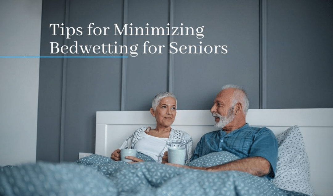 Tips for Minimizing Bedwetting for Seniors