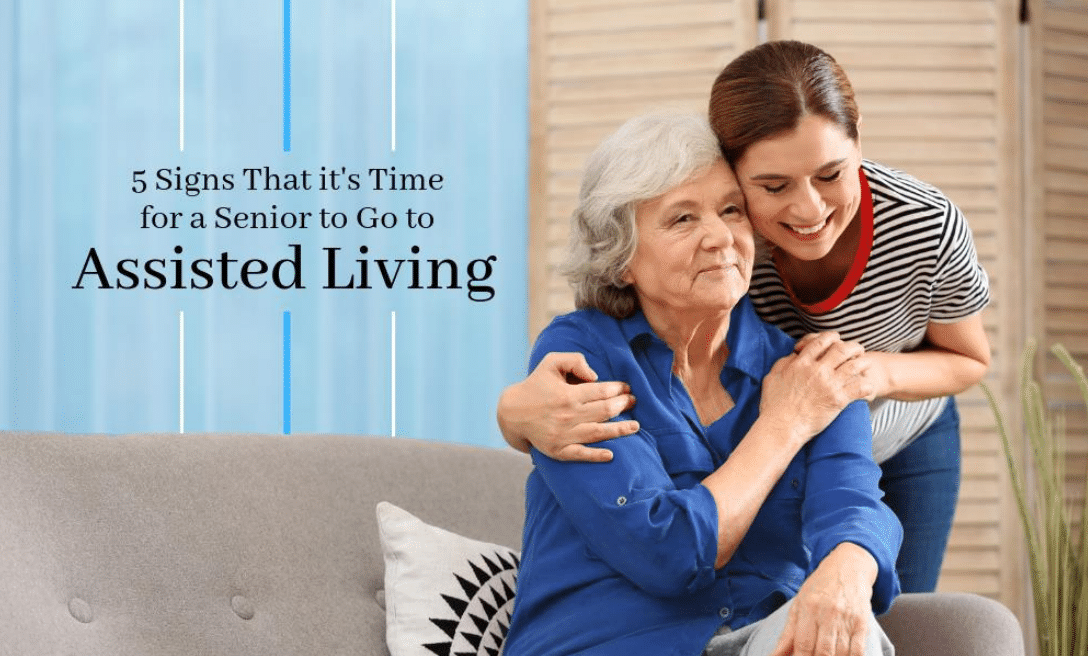 5 Signs That it's Time for a Senior to Go to Assisted Living