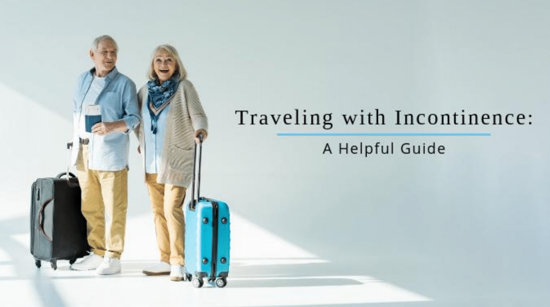 Traveling with Incontinence: A Helpful Guide