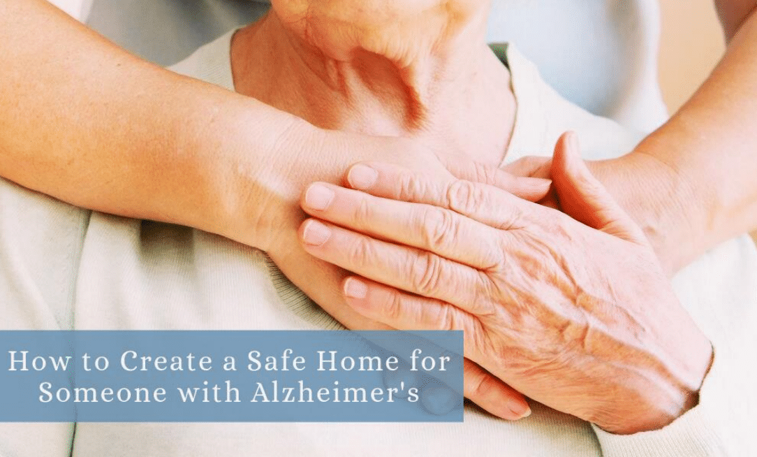 How to Create a Safe Home for Someone with Alzheimer's